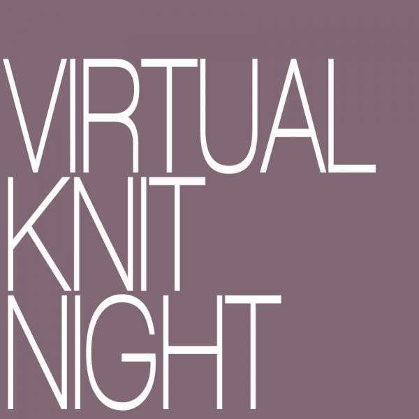 Virtual Knit Night March 11th